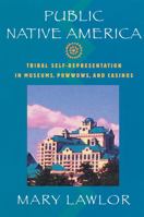 Public Native America: Tribal Self-Representations in Museums, Powwows, and Casinos 0813538653 Book Cover