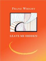 Leave Me Hidden 1934851108 Book Cover