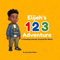 Elijah's 123 Adventure: A Counting Journey Around the World B0H84ZLDXC Book Cover