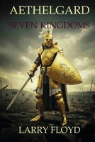 Aethelgard SEVEN KINGDOMS: A fantastic and epic adventure awaits you. B0FKZH3JY9 Book Cover