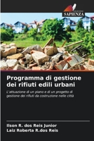 Programma di gestione dei rifiuti edili urbani: L'attuazione di un piano e di un progetto di gestione dei rifiuti da costruzione nelle città B0CKKZYM19 Book Cover