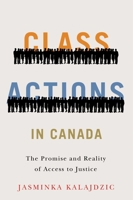 Class Actions in Canada: The Promise and Reality of Access to Justice (Law and Society) 0774837888 Book Cover