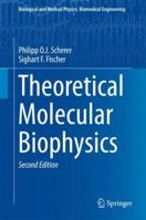Theoretical Molecular Biophysics 3662556707 Book Cover