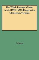 The Welsh Lineage of John Lewis (1592-1657), Emigrant to Gloucester, Virginia (9263) 080634542X Book Cover