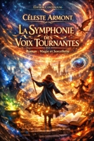 La Symphonie des Voix Tournantes (French Edition) B0FLDS2WKM Book Cover