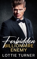 Forbidden Billionaire Enemy: An Enemies to Lovers Off-Limits Romance B0CGZ1JFZ5 Book Cover