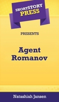 Short Story Press Presents Agent Romanov 1648912524 Book Cover