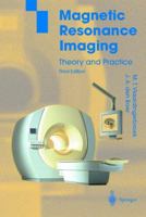 Magnetic Resonance Imaging: Theory and Practice 3642078230 Book Cover