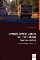 Parental School Choice in First Nations Communities: Is There Really a Choice? 3639004841 Book Cover