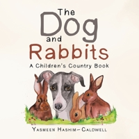 The Dog and Rabbits: A Children's Country Book 1665599561 Book Cover