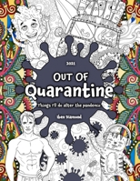 Out of Quarantine - Things I'll Do After The Pandemic: Adult Coloring | Things to do in Quarantine for Adults B08VCQX1XH Book Cover