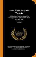 The Letters of Queen Victoria, a Selection From Her Majesty's Correspondence Bewteen the Years 1837 and 1861, Volume 3 1275710093 Book Cover