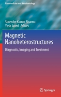 Magnetic Nanoheterostructures: Diagnostic, Imaging and Treatment 3030399222 Book Cover