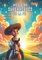 "Milagros y Valentía: San Juan Diego y San José Sánchez del Río".: Historias Superheroes de la Fe Tomo 1. San Juan Diego y San José Sánchez del Rio (Spanish Edition) B0F24H32NL Book Cover