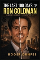 The Last 100 Days of Ron Goldman B0H6N98CYW Book Cover