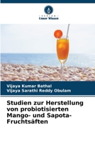 Studien zur Herstellung von probiotisierten Mango- und Sapota-Fruchts�ften 6205739682 Book Cover