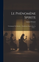 Le Phénomène Spirite: Témoignages Des Savants ... Nombreuses Figures Dans Le Texte ... 1020720735 Book Cover