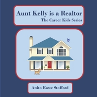 Aunt Kelly is a Realtor B0B2HYFB1Y Book Cover