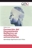 Formación del Pensamiento Reflexivo en estudiantes universitarios: Aprendizaje Significativo de la Fisica 6200027757 Book Cover