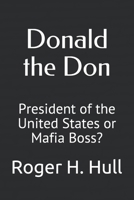 Donald the Don: President of the United States or Mafia Boss? B08SJ42PCP Book Cover
