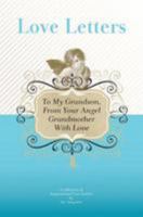 To My Grandson, From Your Angel Grandmother With Love: A Collection Of Inspirational Love Letters 1448608732 Book Cover