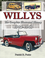 Willys: The Complete Illustrated History 1903-1963 158388341X Book Cover