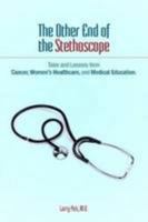 The Other End of the Stethoscope 0557085330 Book Cover