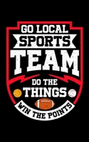 Go Local Sports Team Do The Things Win The Points: Go Local Sports Team Win The Points 2020 Pocket Sized Weekly Planner & Gratitude Journal (53 Pages, ... - Small Fit For Purses, Backpacks & Pockets 1678712086 Book Cover