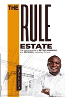 THE RULE ESTATE: The Ultimate Guide To Buying, Managing And Growing A Real Estate Fortune B0CPGLLGHC Book Cover