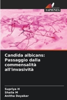 Candida albicans: Passaggio dalla commensalità all'invasività (Italian Edition) 6209679285 Book Cover