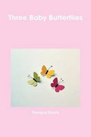 Three Baby Butterflies 0578020408 Book Cover