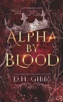 Alpha By Blood: Lost Thrones Series 9769729590 Book Cover