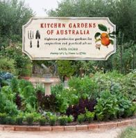 Kitchen Gardens of Australia: Eighteen Productive Gardens for Inpsiration and Practical Advice 192138218X Book Cover