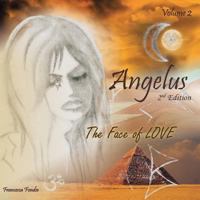 Angelus Volume 2: The Face of Love 2nd Edition 1491878290 Book Cover