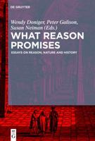 What Reason Promises: Essays on Reason, Nature and History 3110453398 Book Cover