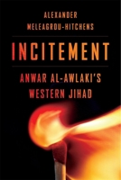 Incitement : Anwar Al-Awlaki's Western Jihad 0674979508 Book Cover