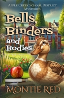 Bells, Binders and Bodies (Apple Creek School District Mysteries) 1962293165 Book Cover