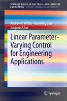 Linear Parameter-Varying Control for Engineering Applications 1447150392 Book Cover