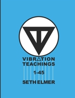 Vibration Teachings 1-45 1724196219 Book Cover