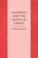 Sacrifice and the Death of Christ 1859310273 Book Cover