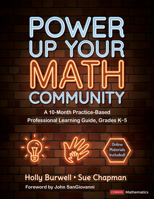 Power Up Your Math Community: A 10-Month Practice-Based Professional Learning Guide, Grades K-5 1071936883 Book Cover