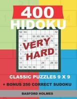 400 Hidoku Very Hard Classic Puzzles 9 X 9 + Bonus 250 Correct Sudoku: Holmes Is a Perfectly Compiled Sudoku Book. Very Hard Puzzle Levels. Format 8.5 '' X 11 '' 1726774015 Book Cover