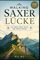 Walking Saxer Lücke: Day Hikes, Ridge Trails and Trip Planning B0HD8H4CBL Book Cover