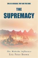 The Supremacy: The Wehtiko Influence 1524624810 Book Cover