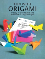 Fun with Origami: 17 Easy-to-Do Projects and 24 Sheets of Origami Paper (Origami) 0486266648 Book Cover