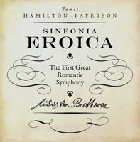 Eroica: The First Great Romantic Symphony 1784977217 Book Cover