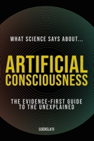 What Science Says About... Artificial Consciousness B0H3TCPLXL Book Cover