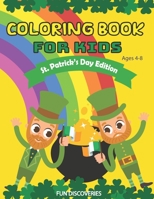 St. Patrick's Day Coloring Book For Kids Ages 4-8: St Patrick's Day Gift Ideas for Girls and Boys, St. Patrick's Day Toddlers Activity Coloring Book B08WZL1T69 Book Cover