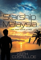 Starship Malaysia: Lies That Save Lives 1039152910 Book Cover