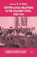 Centre-Local Relations in the Stalinist State 1928-1941 (Studies in Russian & Eastern European History) 140390118X Book Cover
